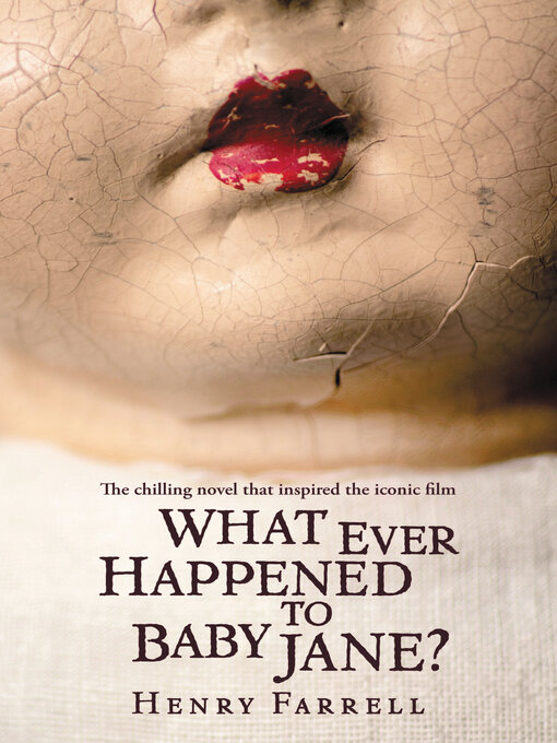 Title details for What Ever Happened to Baby Jane? by Henry Farrell - Wait list